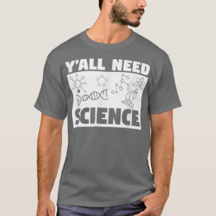 T-shirt Vous avez besoin d'enseigner la science enseigner