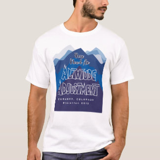 T-shirt Vous avez besoin d'un ajustement d'altitude