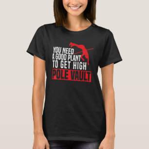 T-shirt Vous Avez Besoin D'Un Bon Plante Pour Obtenir Un P
