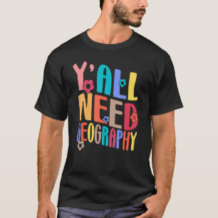 T-shirt Vous Avez Besoin D'Un Professeur De Géographie De 