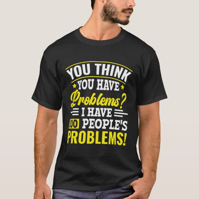 T-shirt Vous Avez Des Problèmes J'Ai 100 Personnes Problèm (Devant)