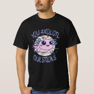 T-shirt Vous avez des questions axolotales