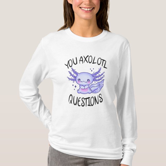 T-shirt Vous avez des questions axolotales (Devant)
