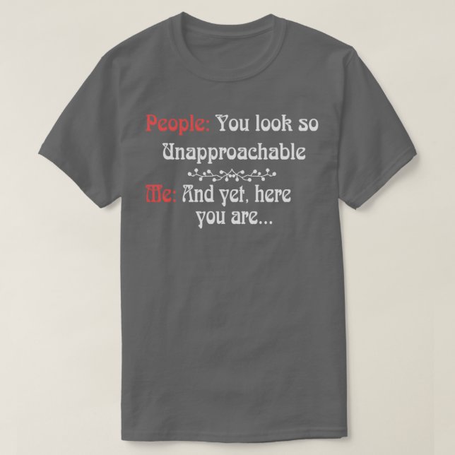 T-shirt Vous Avez L'Air Si Inaccessible (Design devant)