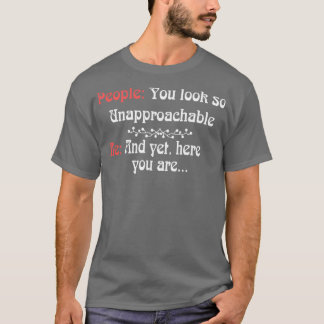 T-shirt Vous Avez L'Air Si Inaccessible