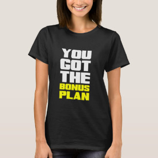 T-shirt Vous avez le plan de bonus motivationnel amusant