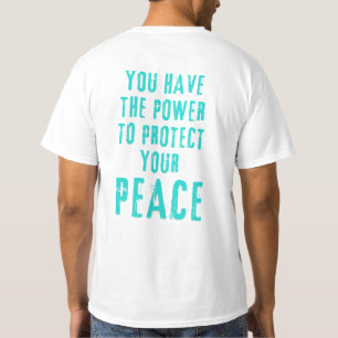 T-shirt vous avez le pouvoir de protéger votre paix