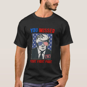 T-shirt Vous Avez Manqué Fight Fight Fight Fight Trump 202