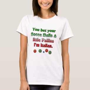 T-shirt Vous avez parié vos boules de Bocce et peu de