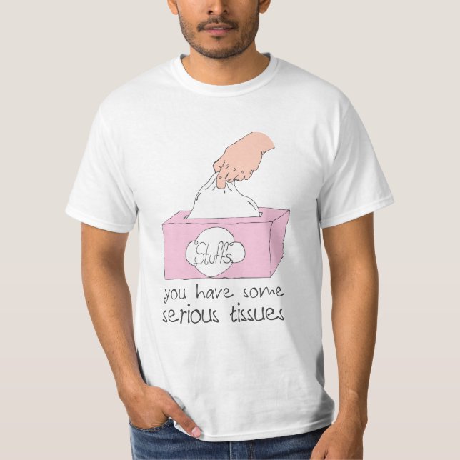 T-shirt Vous avez quelques tissus sérieux (Devant)