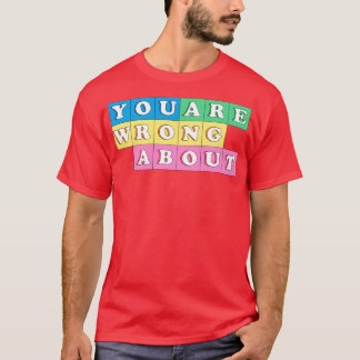 T-shirt Vous avez tort à propos de