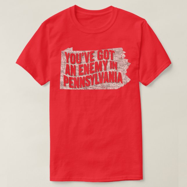 T-shirt vous avez un ennemi en pennsylvanie (Design devant)