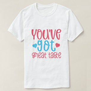 T-shirt Vous avez un excellent goût