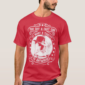 T-shirt Vous Avez Un Fast Je Veux Un Billet Pour N'Importe