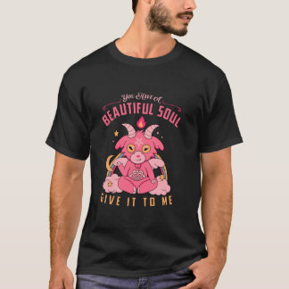 T-shirt Vous Avez Une Belle Âme Donnez-La-Moi Citer