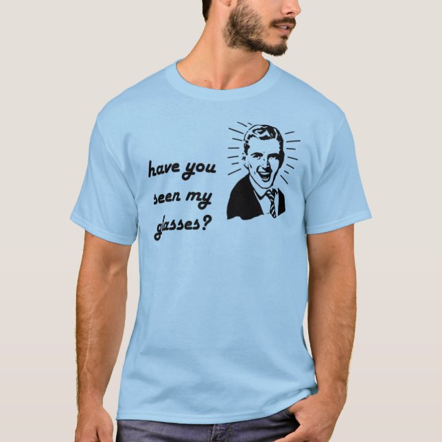 T-shirt vous avez vus mes verres (le mâle) (Devant)