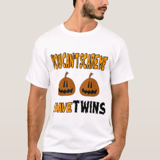 T-shirt Vous biseautés m'effrayez que j'ai des JUMEAUX !