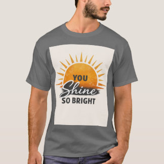 T-shirt Vous Brillez Tellement