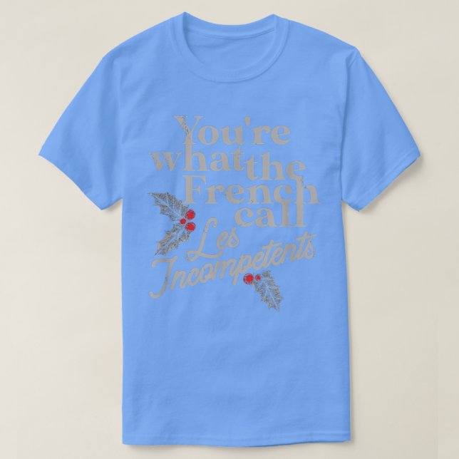 T-shirt Vous, ce que les Français appellent les Incompéten (Design devant)