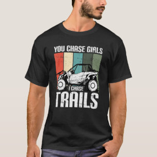 T-shirt Vous Chassez Les Filles Chase Trails Drôle UTV SxS