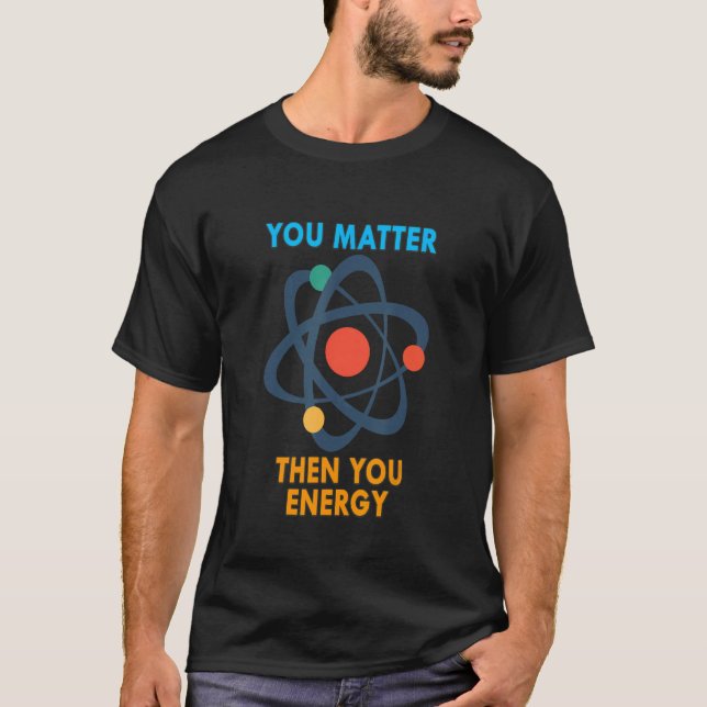 T-shirt Vous Comptez Alors Vous Énergie Drôle Physique Et  (Devant)