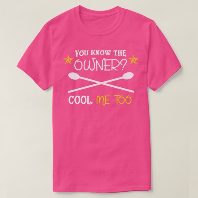 T-shirt Vous Connaissez Le Propriétaire Cool Mee Moi Aussi (Design devant)