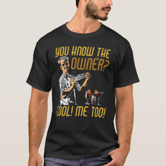 T-shirt Vous Connaissez Le Propriétaire Cool Moi Aussi Bar
