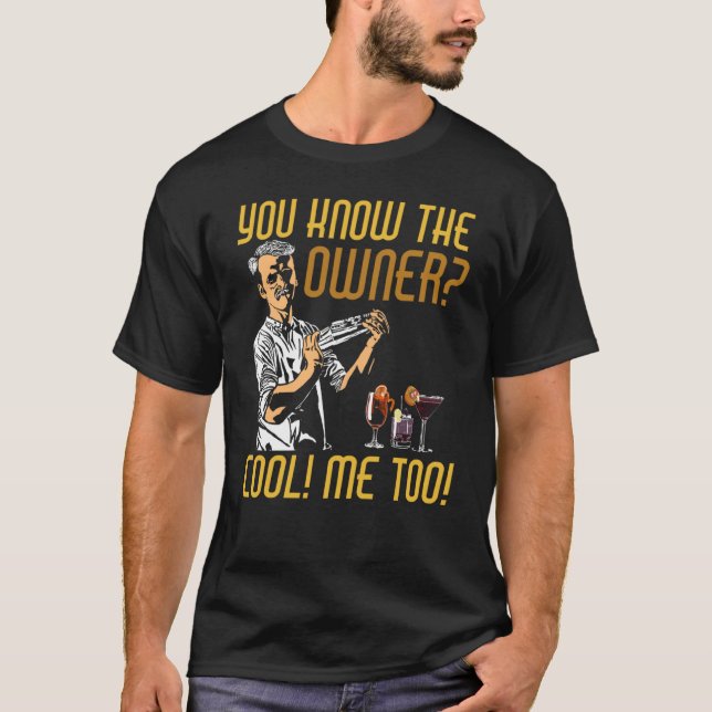 T-shirt Vous Connaissez Le Propriétaire Cool Moi Aussi Bar (Devant)