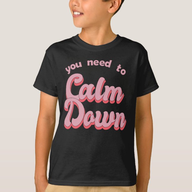 T-shirt Vous Devez Calmer Le Style Rétro (Devant)