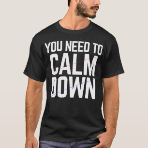 T-shirt Vous Devez Calmer Plaisanterie Sarcastique Famille