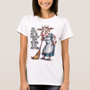 T-shirt Vous devez être épuisés à me regarder faire