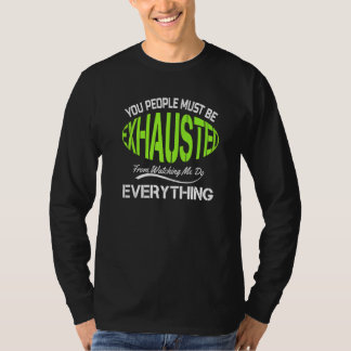 T-shirt Vous devez être épuisés Humour Gym 1