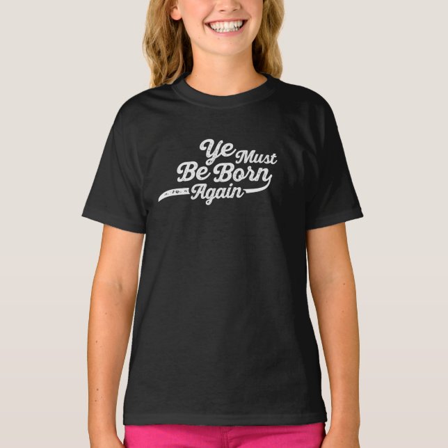 T-shirt Vous Devez Être Né À Nouveau (Devant)
