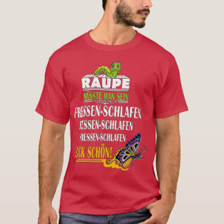 T-shirt Vous devez être une chenille sommeil papillon zack