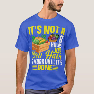 T-shirt Vous Devez Travailler Jusqu'À Ce Que L'Agriculture