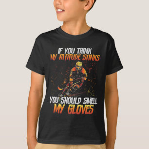 T-shirt Vous devriez sentir mes gants de hockey sur glace