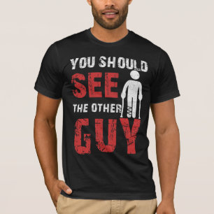 T-shirt Vous Devriez Voir L'Autre Gars Cassé Bras De Jamb