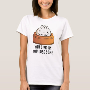 T-shirt Vous Dimsum Vous Perdez Un Jeu De Nourriture Drôle