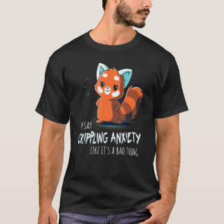 T-shirt Vous dites anxiété handicapante comme si c'était u