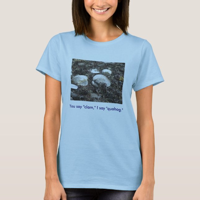 T-shirt Vous dites la "palourde," je dis le "clam." (Devant)