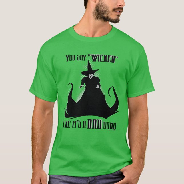 T-shirt Vous dites "Méchant" Comme si c'était une mauvaise (Devant)