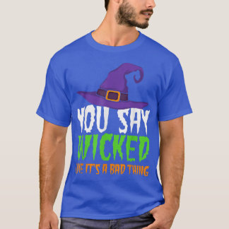 T-shirt Vous dites que c'est une mauvaise chose drôle Hall