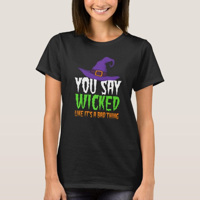 T-shirt Vous dites que c'est une mauvaise chose Halloween  (Devant)