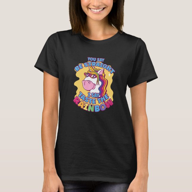T-shirt Vous Dites Sois Juste Je Dis Goûter Le Rainbow Gay (Devant)