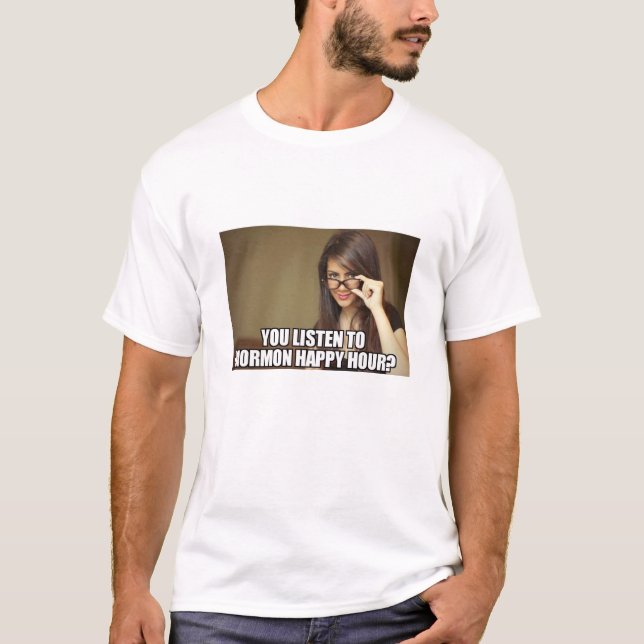 T-shirt Vous écoutez l'heure heureuse mormone ? (Devant)