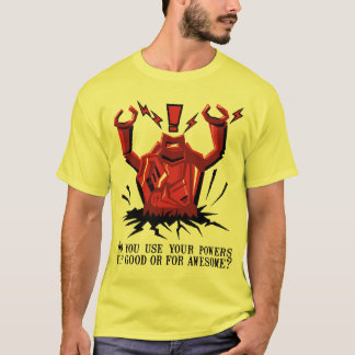 T-shirt Vous employez vos puissances pour de bon ou pour