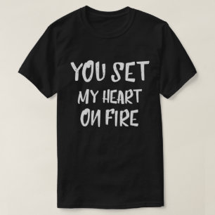 T-shirt Vous enflammez mon cœur de citations de l'amour
