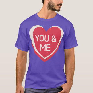 T-shirt Vous et moi Candy Hearts Valentines Day Citation