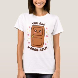 T-shirt Vous êtes A-door-able Drôle Mignon Kawaii Pun Vale