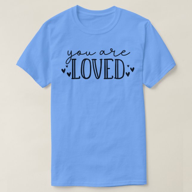 T-shirt Vous êtes adoré Belle Typographie SeMaîtriser Qu (Design devant)